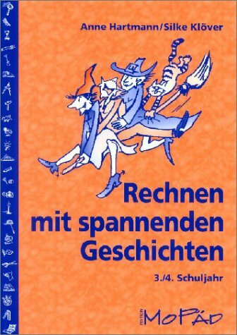 Rechnen mit spannenden Geschichten im Zwanziger und Hunderterraum (Edition MoPäd)