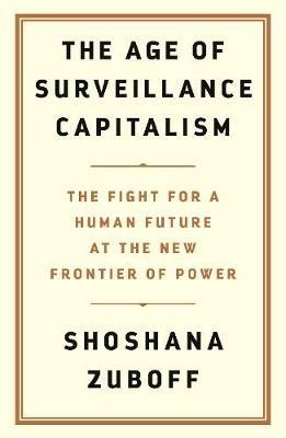 The Age of Surveillance Capitalism