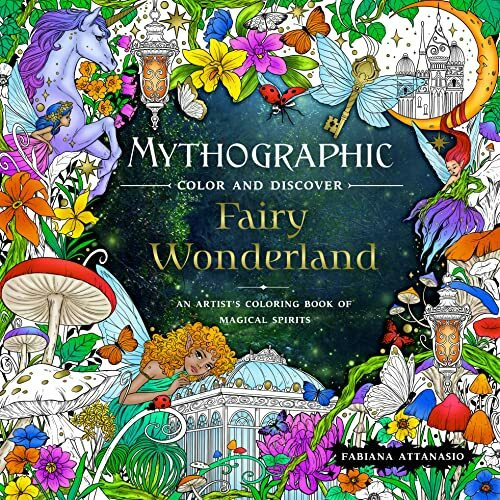Mythographic Color and Discover - Fairy Wonderland: An Artist's Coloring Book of Magical Spirits