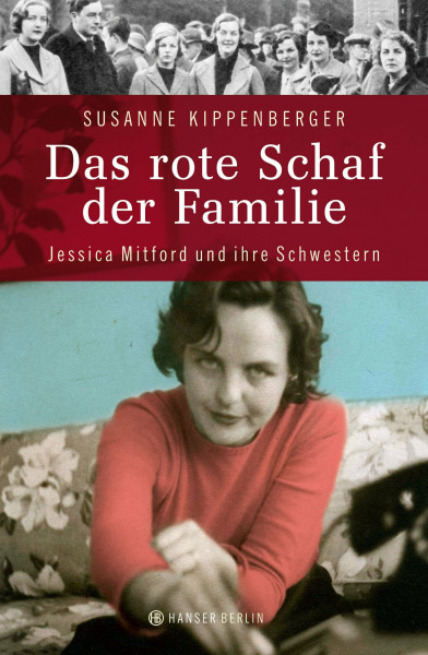 Das rote Schaf der Familie: Jessica Mitford und ihre Schwestern