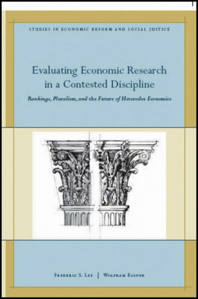 Evaluating Economic Research in a Contested Discipline: Ranking, Pluralism, and the Future of Heterodox Economics (Studies in Economic Reform and Social Justice)