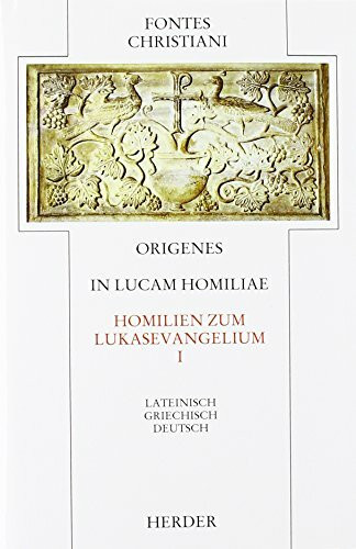 In Lucam homiliae. Homilien zum Lukasevangelium I