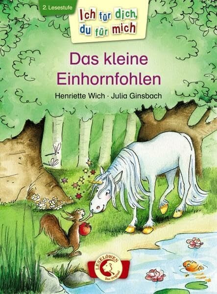 Ich für dich, du für mich - Das kleine Einhornfohlen: 2. Lesestufe