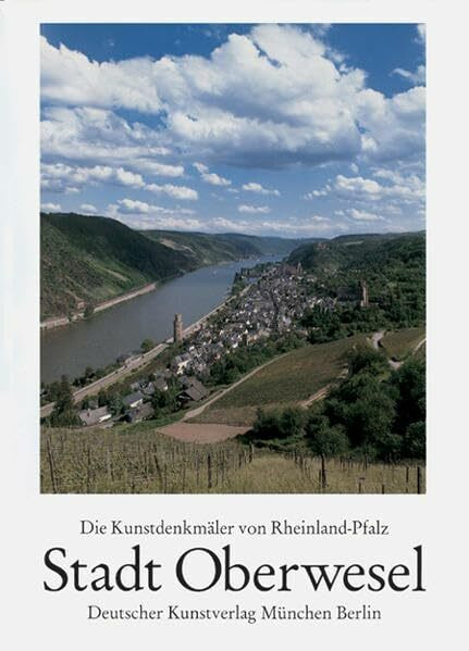 Die Kunstdenkmäler des Rhein-Hunsrück-Kreises: Ehemaliger Kreis St. Goar, Stadt Oberwesel. Band I und II (Die Kunstdenkmäler von Rheinland-Pfalz)