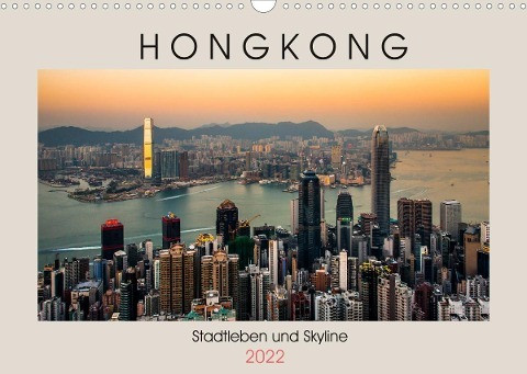 HONGKONG Skyline und Stadtleben (Wandkalender 2022 DIN A3 quer)