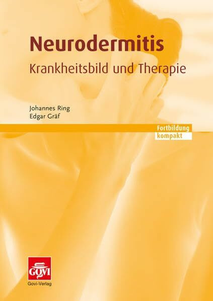 Neurodermitis – Krankheitsbild und Therapie: Fortbildung kompakt (Schriftenreihe der Bayerischen Landesapothekerkammer)