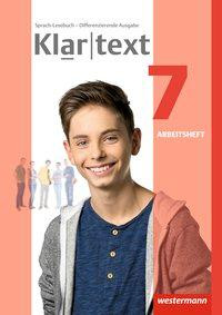 Klartext 7. Arbeitsheft. Differenzierende allgemeine Ausgabe
