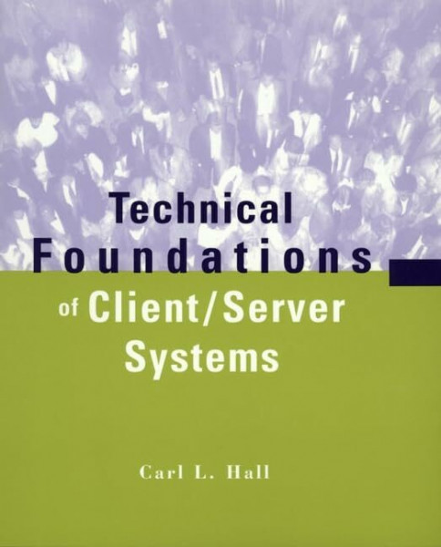 Technical Foundations of Client/Server Systems