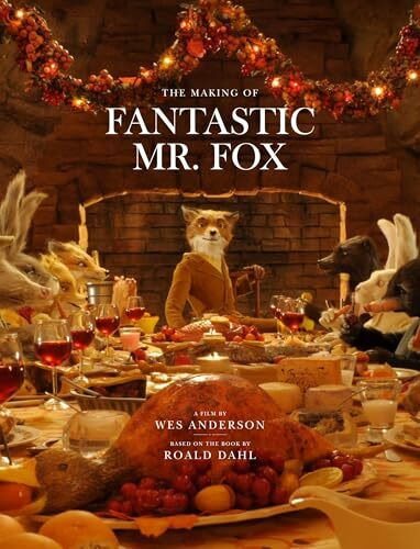 Fantastic Mr. Fox: The Making of the Motion Picture