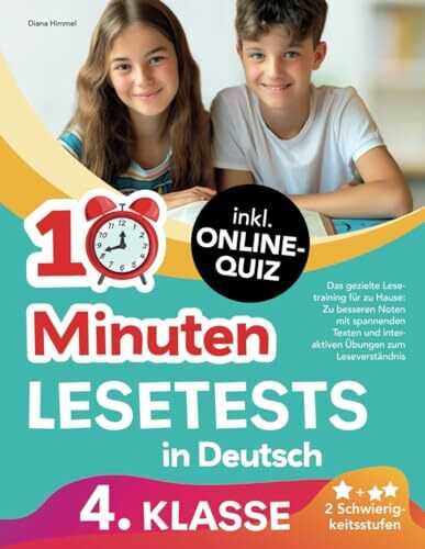 10-Minuten Lesetests in Deutsch 4. Klasse: Das gezielte Lesetraining für zu Hause inkl. Online-Quiz - zu besseren Noten mit spannenden Texten und interaktiven Übungen zum Leseverständnis