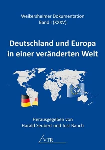 Deutschland und Europa in einer veränderten Welt (Weikersheimer Dokumentation)