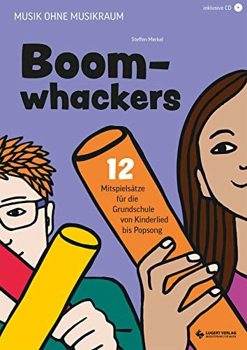 Boomwhackers – 12 Mitspielsätze und Songs für die Grundschule (von Kinderlied bis Popsong) (Mu...