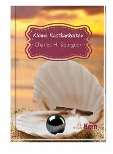 Kleine Kostbarkeiten: Weisheiten christlicher Klassiker