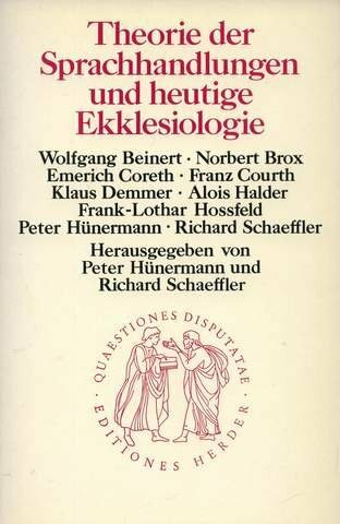 Theorie der Sprachhandlungen und heutige Ekklesiologie. ein philosophisch-theologisches Gespräch