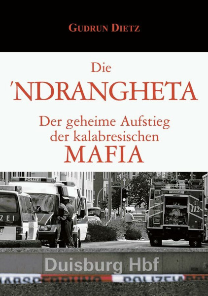 Die Ndrangheta: Der geheime Aufstieg der kalabresischen Mafia