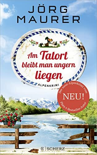 Am Tatort bleibt man ungern liegen: Alpenkrimi (Kommissar Jennerwein ermittelt, Band 12)