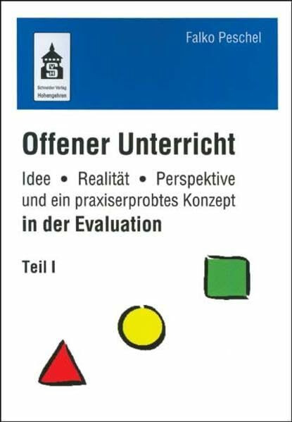 Offener Unterricht in der Evaluation: Idee - Realität - Perspektive und ein praxiserprobtes Konzept