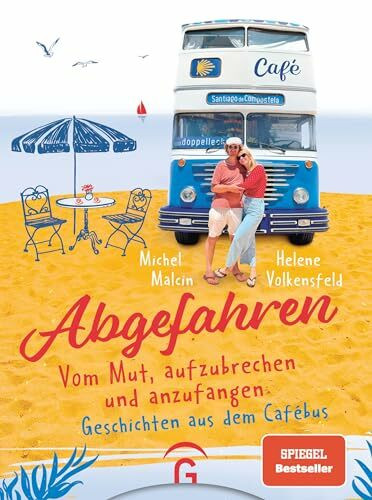 Abgefahren. Vom Mut, aufzubrechen und anzufangen: Geschichten aus dem Café-Bus - SPIEGEL-Bestseller