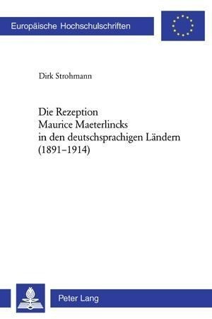 Die Rezeption Maurice Maeterlincks in den deutschsprachigen Ländern (1891-1914)