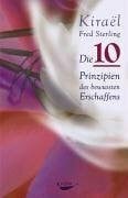 Die 10 Prinzipien des bewussten Erschaffens