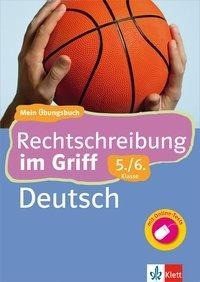 Klett Rechtschreibung im Griff. Deutsch 5./6. Schuljahr.