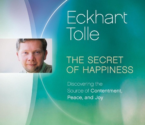 The Secret of Happiness: Discovering the Source of Contentment, Peace, and Joy