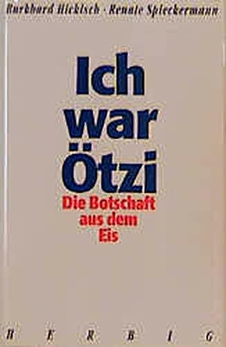 Ich war Ötzi: Die Botschaft aus dem Eis (Neues Bewusstsein)