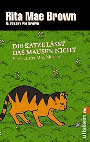 Die Katze lässt das Mausen nicht: Ein Fall für Mrs. Murphy (Ein Mrs.-Murphy-Krimi, Band 10)