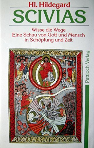 Hildegard von Bingen - Scivias - Wisse die Wege