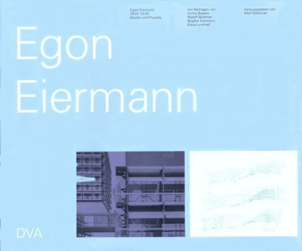 Egon Eiermann - 1904-1970: Bauten und Projekte