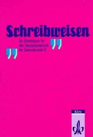 Schreibweisen . Ein Arbeitsbuch Fur Den Deutschunterricht Der Sekundarstufe Ii