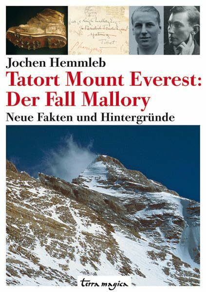 Tatort Mount Everest: Der Fall Mallory. Neue Fakten und Hintergründe