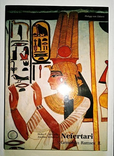 Nefertari: Gemahlin Ramses' II (Zaberns Bildbände zur Archäologie)