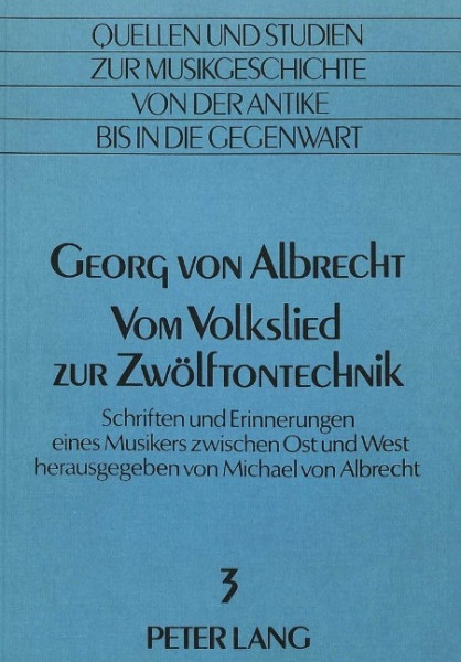 Georg von Albrecht- Vom Volkslied zur Zwölftontechnik