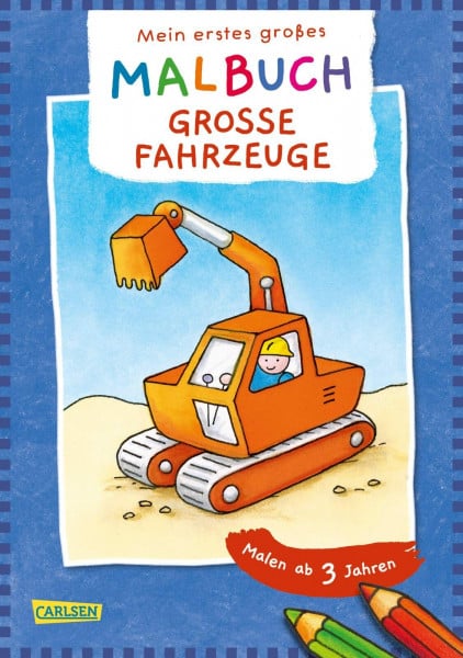 Ausmalbilder für Kita-Kinder: Mein erstes großes Malbuch: Große Fahrzeuge : Malen ab 3 Jahren: Fröhliche Motive - Klare Linien - Spiel und Spaß - ... Filzstifte Wachsmalstifte Wasserfarben
