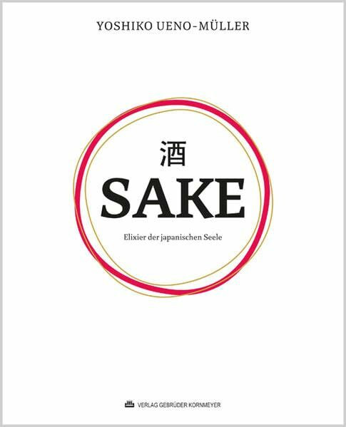 SAKE – Elixier der japanischen Seele