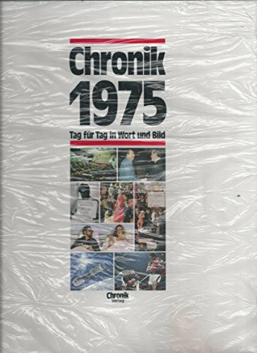 Chronik 1975 (Chronik / Bibliothek des 20. Jahrhunderts. Tag für Tag in Wort und Bild)