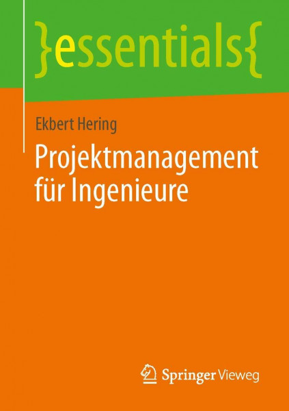 Projektmanagement für Ingenieure (essentials)