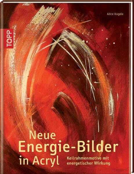 Neue Energiebilder in Acryl: Keilrahmenmotive mit energetischer Wirkung