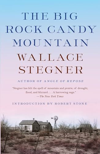 The Big Rock Candy Mountain: Wallace Stegner