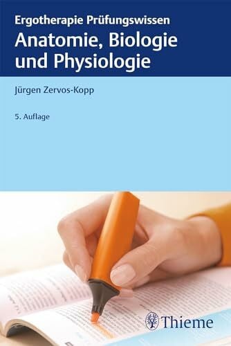Anatomie, Biologie und Physiologie: Ergotherapie Prüfungswissen