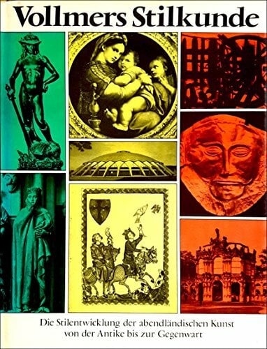 Vollmers Stilkunde. Von der Antike bis zur Gegenwart Vollmers Stilkunde. Von der Antike bis zur Gegenwart
