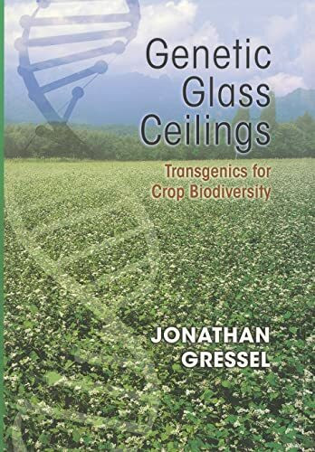 Johns Hopkins University Press Genetic Glass Ceilings, Transgenics For Crop Biodiversity