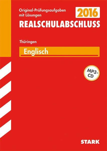 STARK Abschlussprüfung Regelschule Thüringen - Englisch Realschulabschluss, mit MP3-CD: Original-Prüfungsaufgaben mit Lösungen 2010-2015