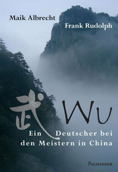 Wu - Ein Deutscher bei den Meistern in China