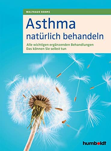 Asthma natürlich behandeln: Alle wichtigen ergänzenden Behandlungen. Das können Sie selbst tun Asthma natürlich behandeln: Alle wichtigen ergänzenden Behandlungen. Das können Sie selbst tun