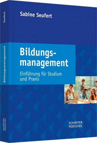 Bildungsmanagement: Einführung für Studium und Praxis