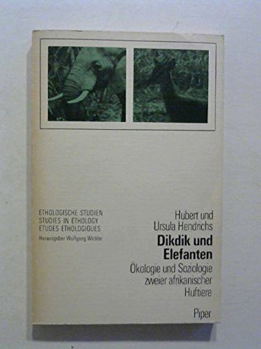Dikdik und Elefanten : Ökologie u. Soziologie zweier afrikan. Huftiere.