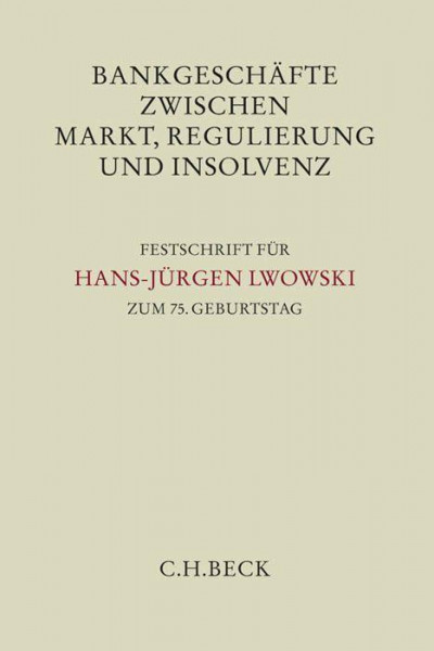 Bankgeschäfte zwischen Markt, Regulierung und Insolvenz