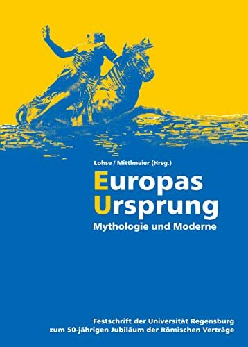 Europas Ursprung: Mythologie und Moderne